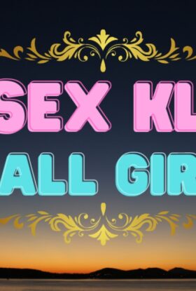 Sex KL Call Girl
