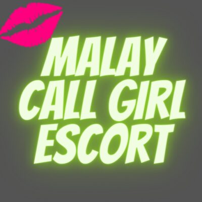 Malay Call Girl Escort